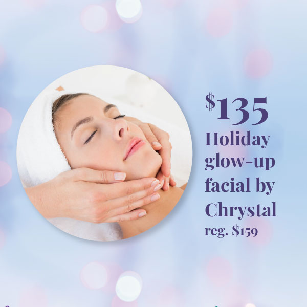Holiday glow-up facial by Chrystal